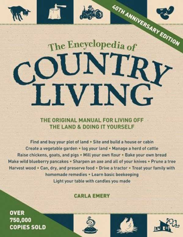 “The Encyclopedia of Country Living” is a reprint of “An Old-Fashioned Recipe Book” by Carla Emery.
